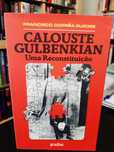 Francisco Corrêa Guedes - Calouste Gulbenkian: Uma Reconstituição