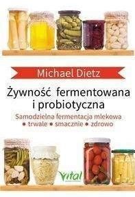 Żywność Fermentowana I Probiotyczna, Michael Dietz