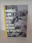 Kto wydał wyrok na miasto?  Andrzej Leon Sowa