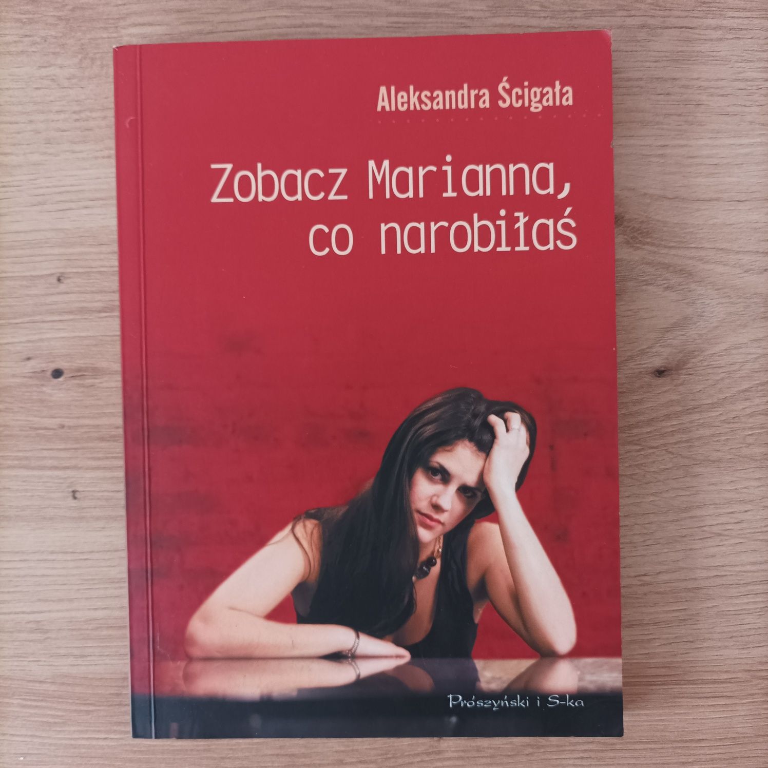 Aleksandra Ścigała - Zobacz Marianna co narobiłaś