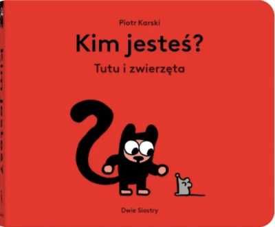 Kim jesteś? Tutu i zwierzęta - Piotr Karski