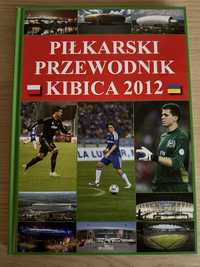 Przewodnik piłkarski kibica Euro 2012 Polska Ukraina