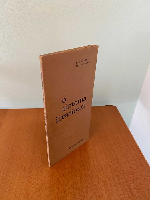 O Sistema Irracional - Paul A. Baran, Paul M. Sweezy