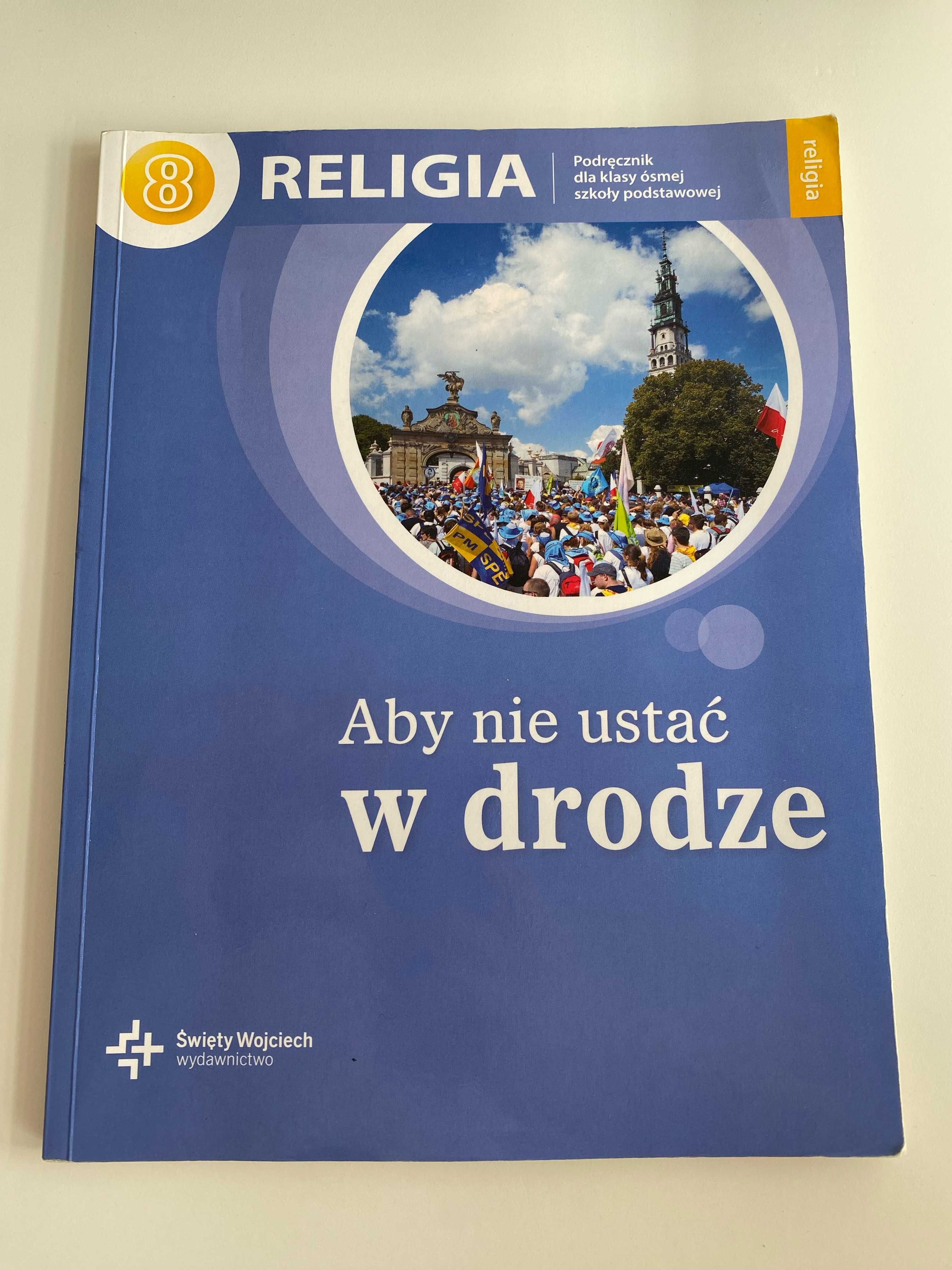 Podręcznik do religii 8 klasa "Aby nie ustać w drodze"