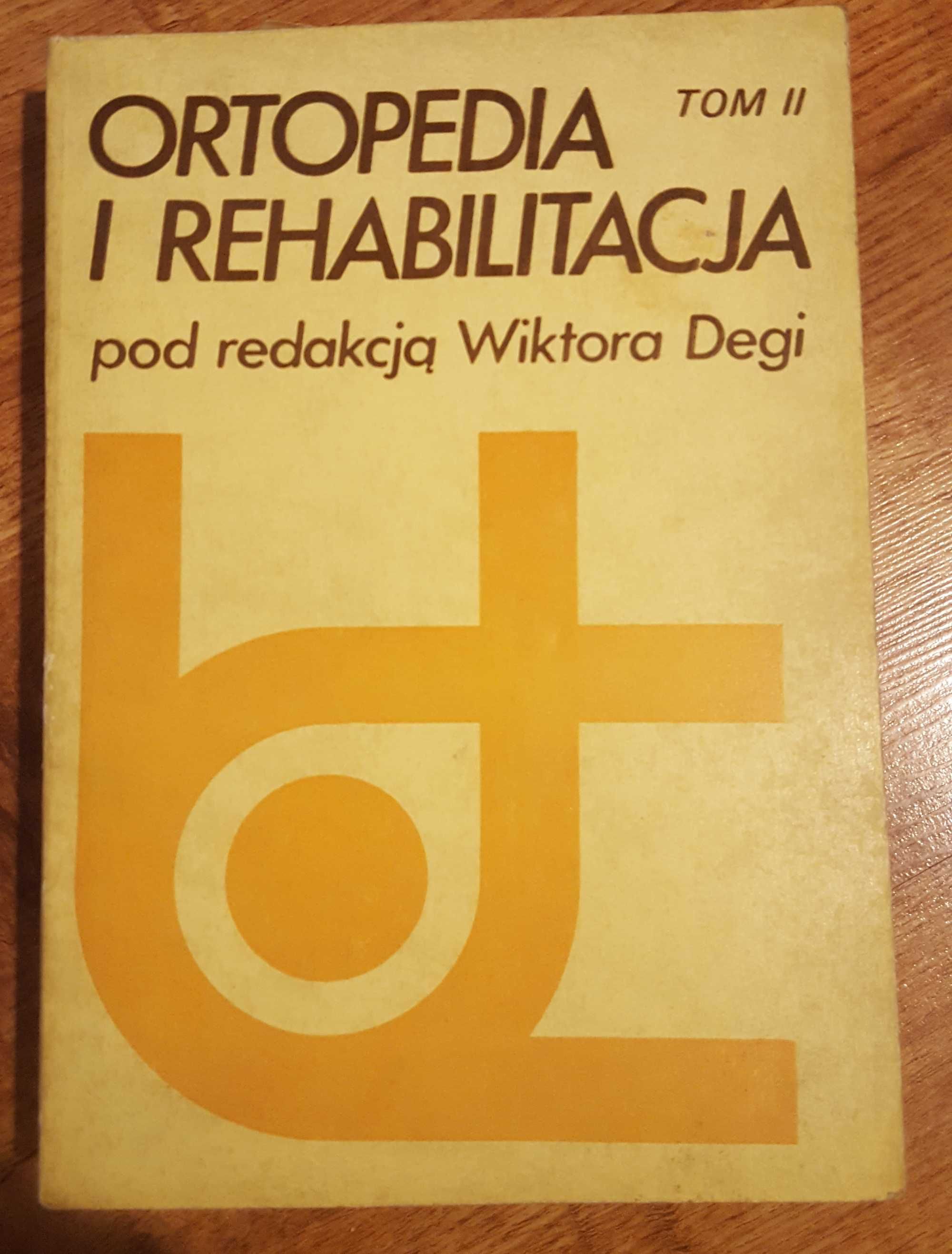 Ortopedia i rehabilitacja Wiktor Dega tom II