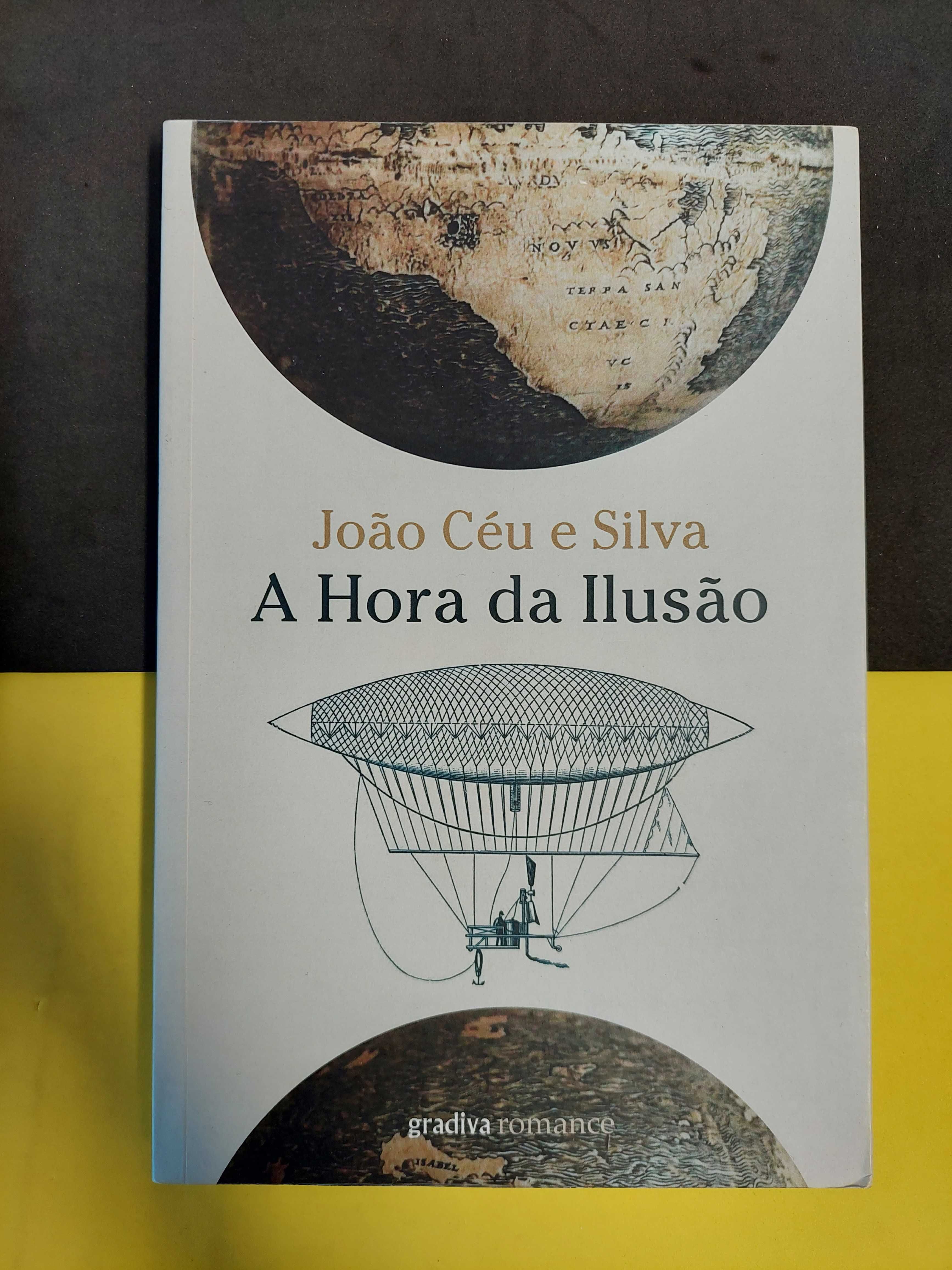 João Céu e Silva - A Hora da Ilusão