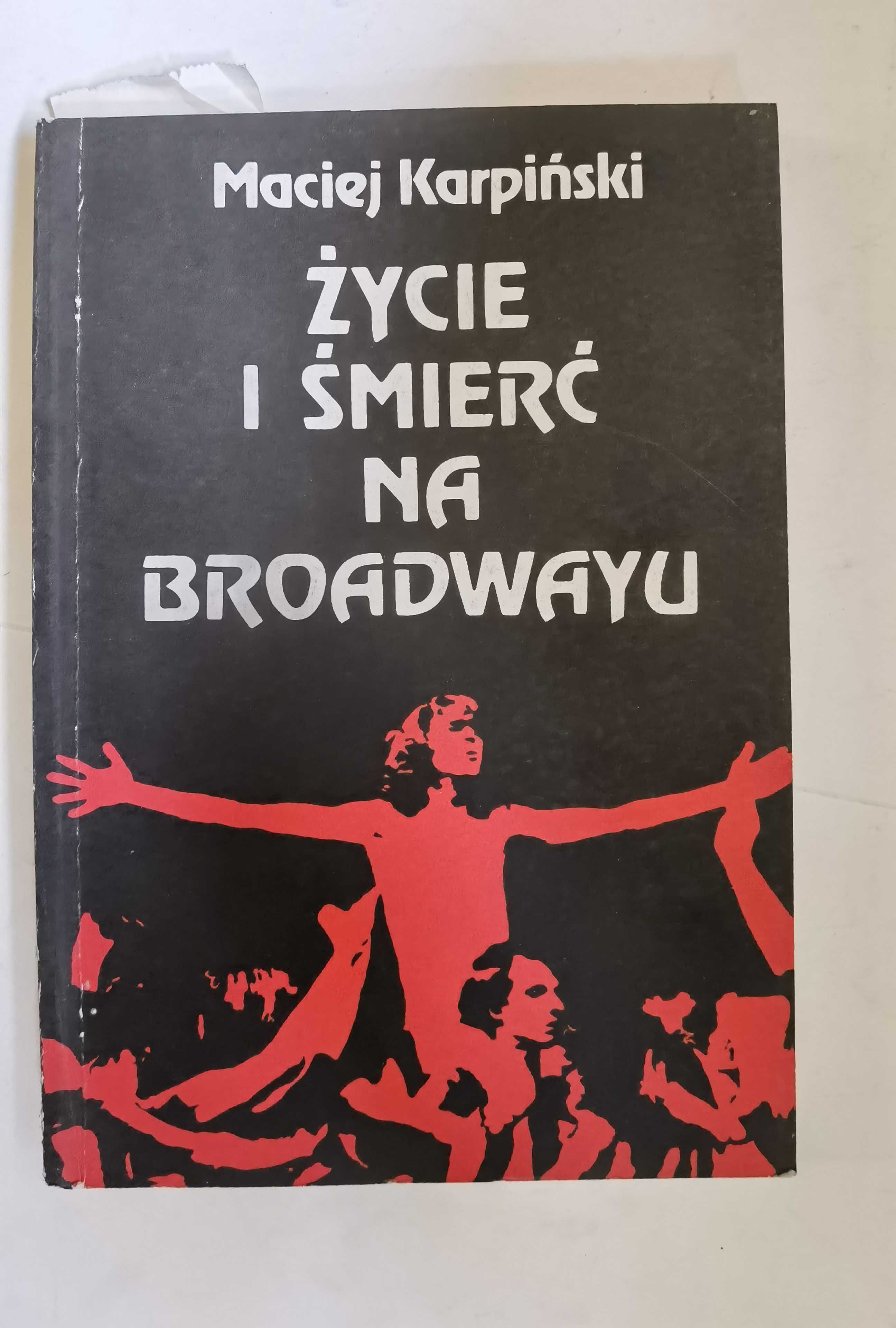 Maciej Karpiński ŻYCIE I ŚMIERĆ na Broadwayu 1990