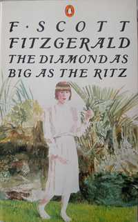 F. Scott Fitzgerald The Diamond as Big as the Ritz and other stories