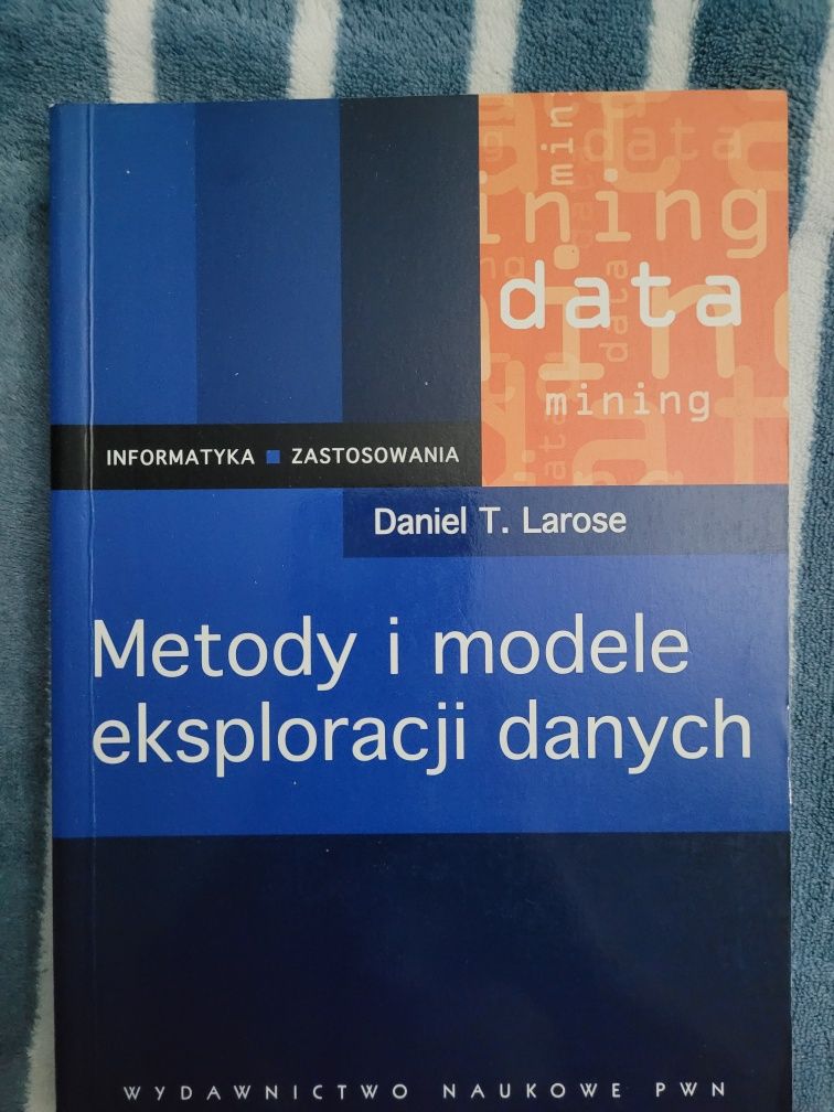 Metody i modele eksploracji danych. Daniel T. Larose