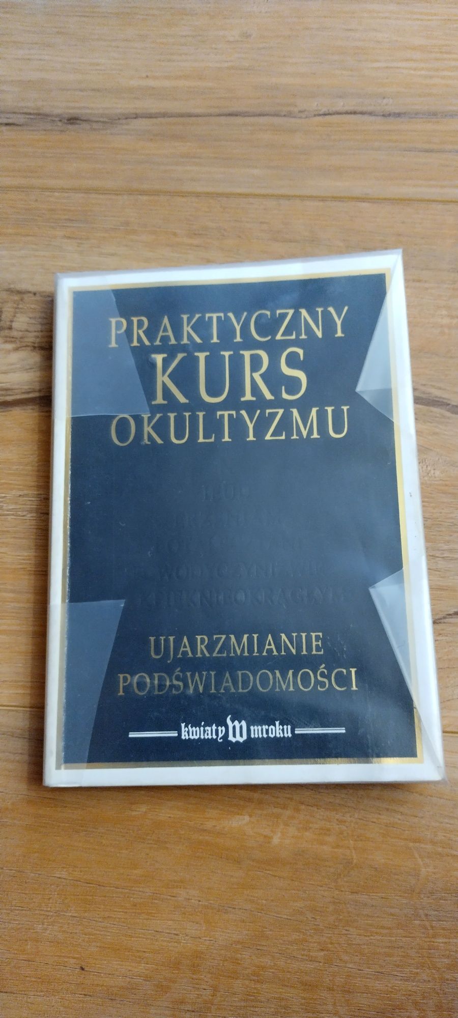 Praktyczny kurs okultyzmu Ujarzmianie podświadomości