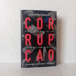 Corrupção,Breve História De Um Crime Que Nunca Existiu, Eduardo Dâmaso