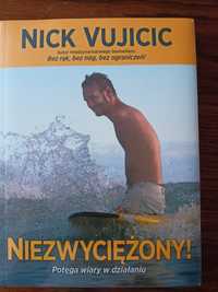 Nick Vujicic Niezwyciężony! Potęga wiary w działaniu.