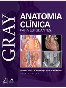 Gray - Anatomia Clínica para Estudantes, 4ª Ed. - Novidade