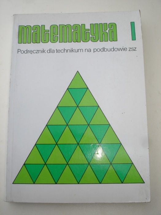 Matematyka I, podrecznik dla technikum na podbudowie ZSZ