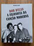 Bob Dylan - A Filosofia da Canção Moderna