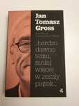 Jan Tomasz Gross - ...bardzo dawno temu, mniej więcej w zeszły piątek