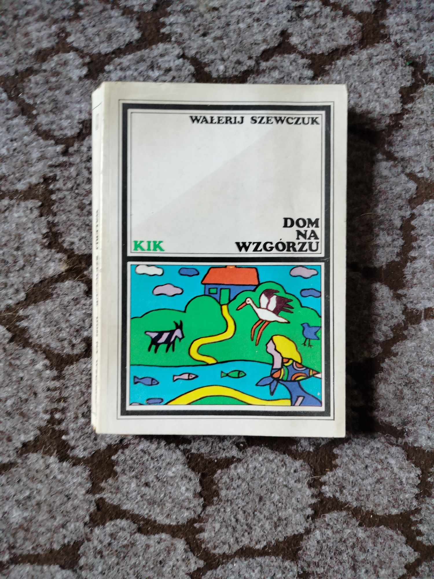 Dom na Wzgórzu Wałerij Szewczuk