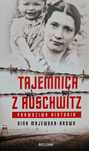 Tajemnica z Auschwitz. Prawdziwa historia. Nina Majewska - Brown.