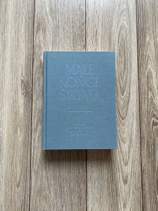 Książka „Małe końce świata” Justyna Mazur