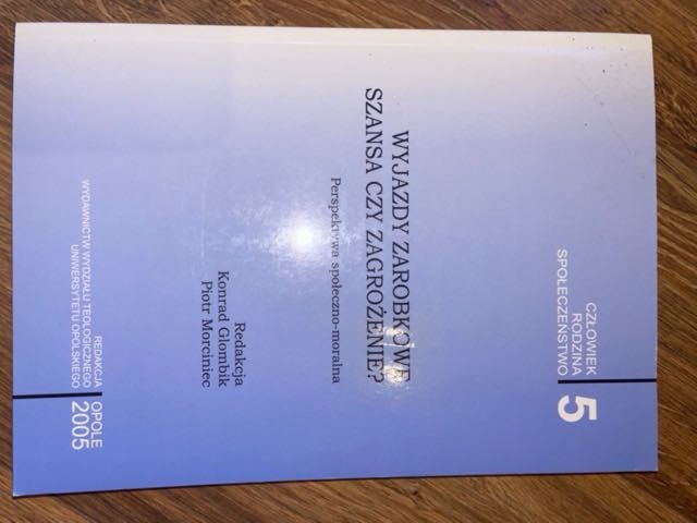 Wyjazdy zarobkowe szansa czy zagrożenie, red. K. Glombik