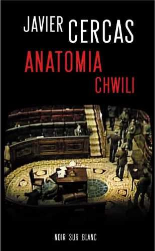 Anatomia chwili - Javier Cercas, Ewa Zaleska