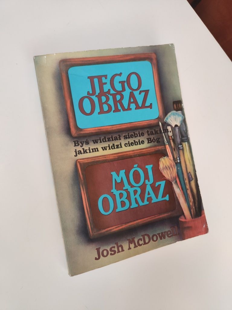 Jego obraz Mój obraz - Josh McDowell "