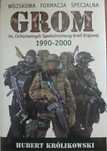 Wojskowa Formacja Specjalna GROM 1990-20. Królikowski