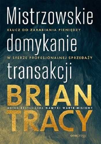 Mistrzowskie domykanie transakcji. Klucz do zarabiania pieniędzy w sfe