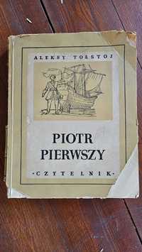 Aleksy Tołstoj Piotr pierwszy Czytelnik 1949 UNIKAT