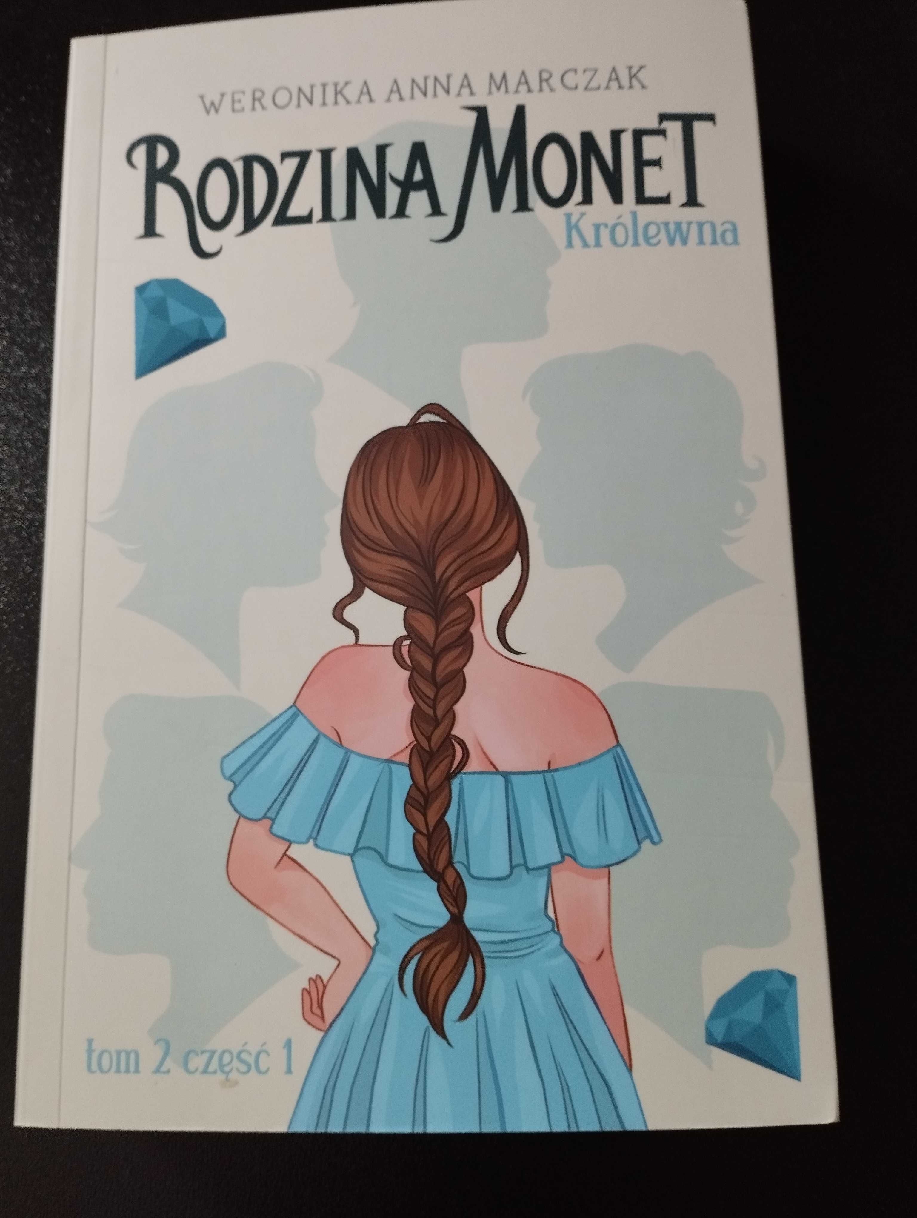 Rodzina Monet, Królewna,tom 2,cz.1-Weronika Anna Marczak