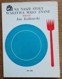 "Na nasze stoły warzywa mało znane" J.Kalkowski