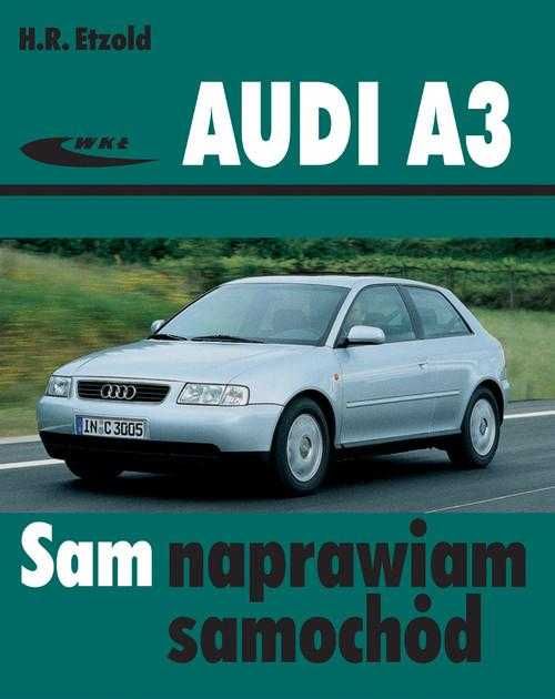 AUDI A3 SAM NAPRAWIAM od 06/1996 do 04/2003 / nowa poradnik