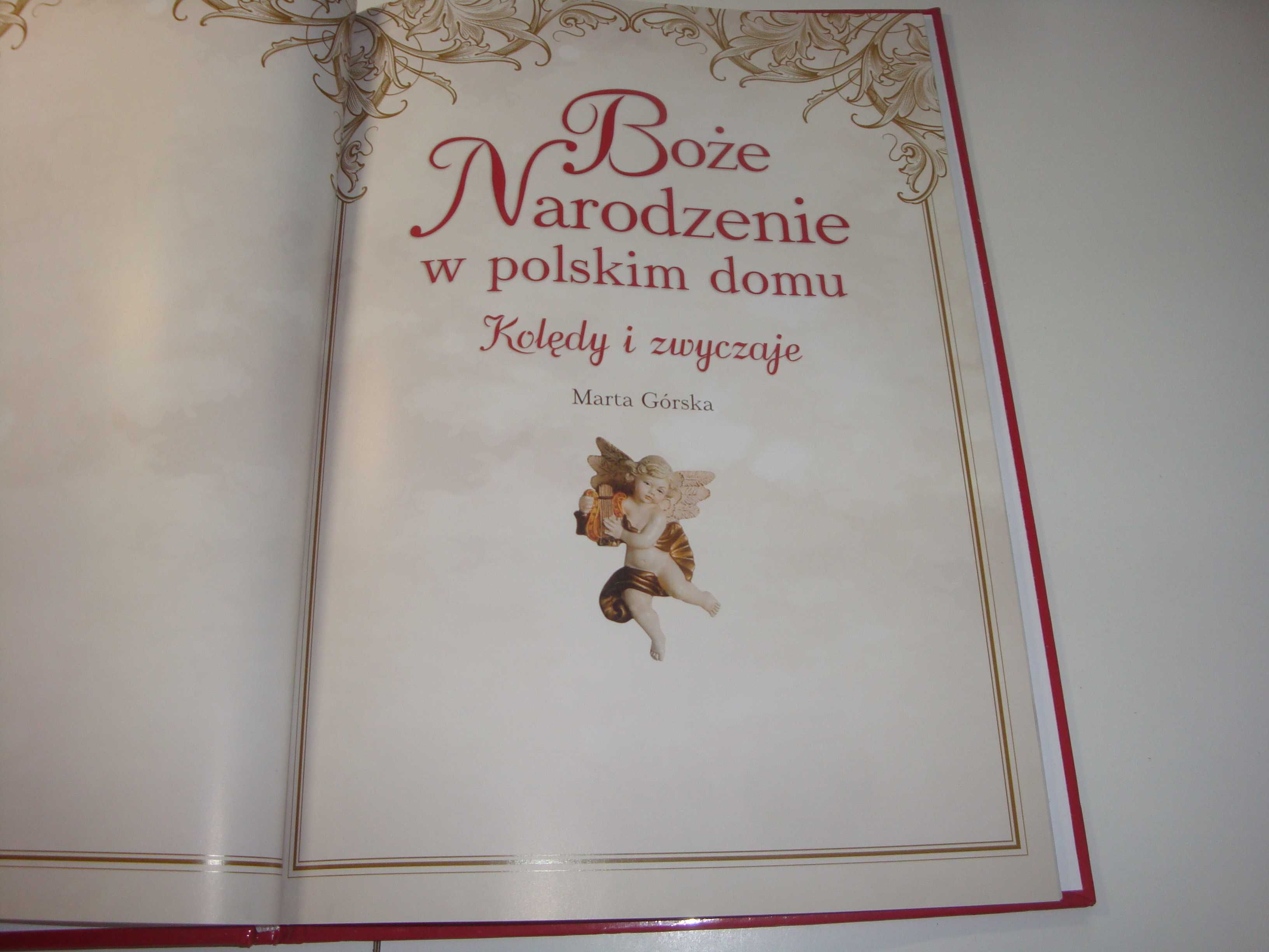 Boże Narodzenie w polskim domu. Kolędy i zwyczaje Marta Górska