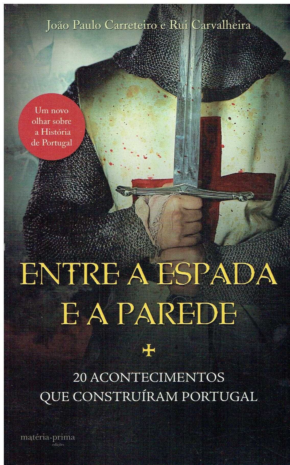 13510

Entre a Espada e a Parede
de João Paulo Carreteiro