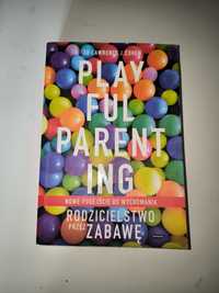 Książka "Playful Parenting. Rodzicielstwo przez zabawę"