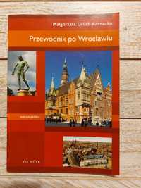 Przewodnik po Wrocławiu.Małgorzata Urlich