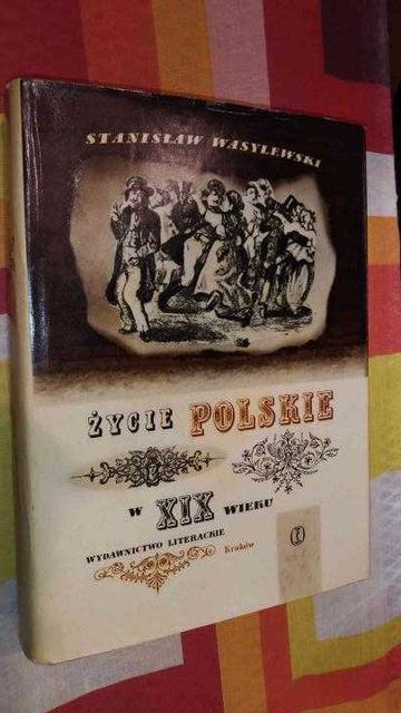 Stanisław Wasylewski
Życie Polskie W Xix Wieku