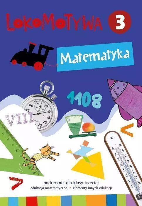 Lokomotywa. Matematyka. Podręcznik Do Szkoły Podstawowej. Klasa 3 Gwo