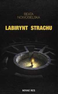 Labirynt Strachu, Beata Nowosielska