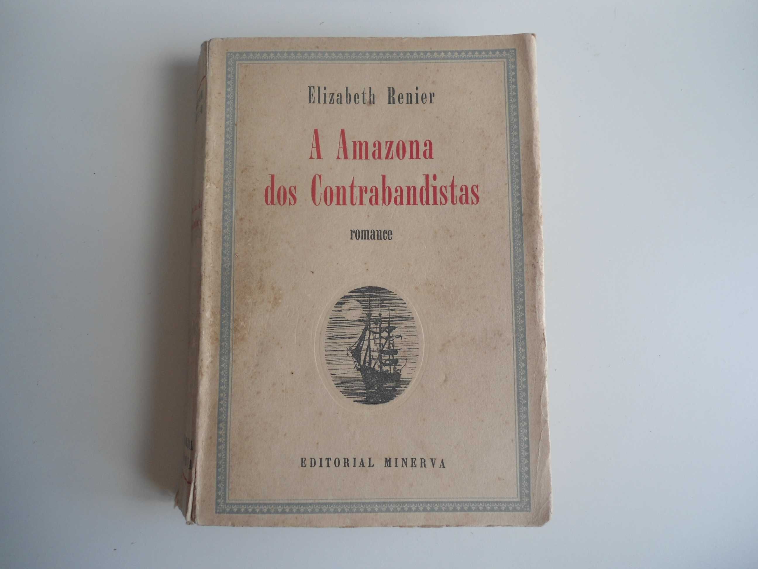 A Amazona dos Contrabandistas por Elizabeth Renier (1ª edição-1963)