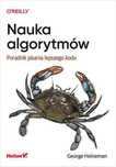 Nauka algorytmów. Poradnik pisania lepszego kodu Helion George
