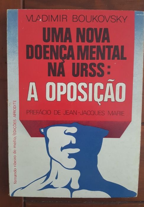 Vladimir Boukovsky - Uma nova doença mental na URSS: a oposição