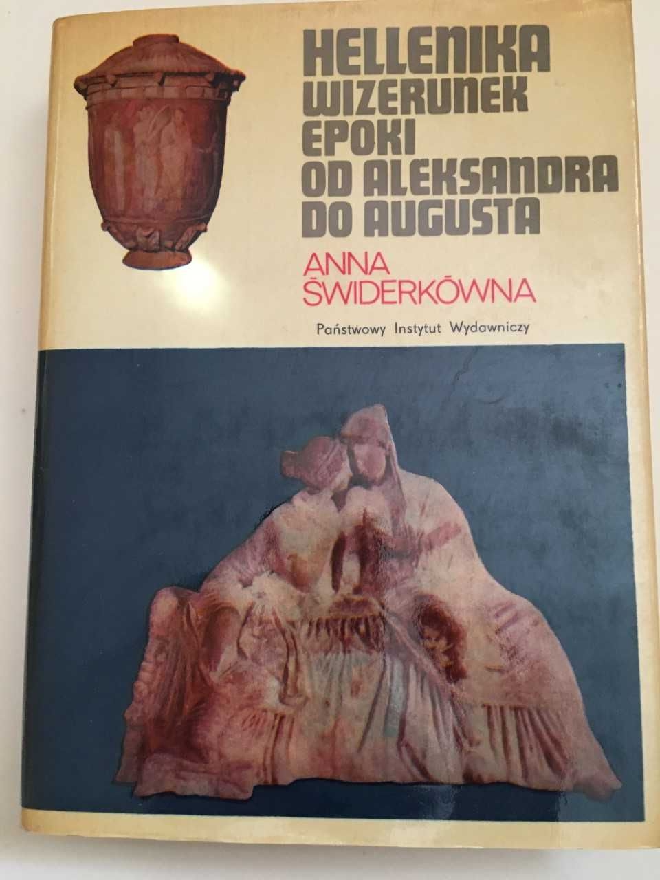 Hellenika wizerunek epoki od Aleksandra do Augusta; A.Świderkówna 1974