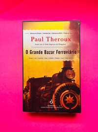 O Grande Bazar Ferroviário - Paul Theroux