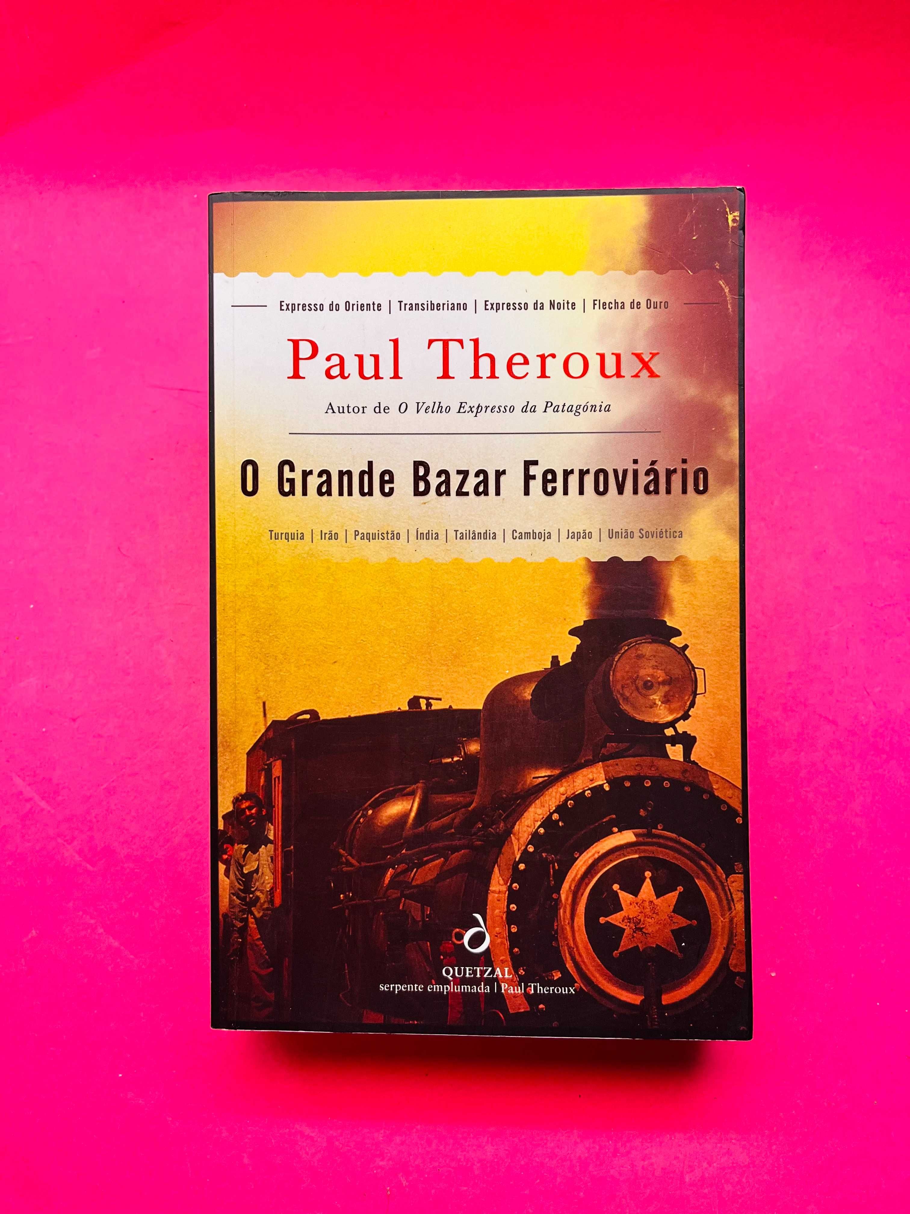 O Grande Bazar Ferroviário - Paul Theroux