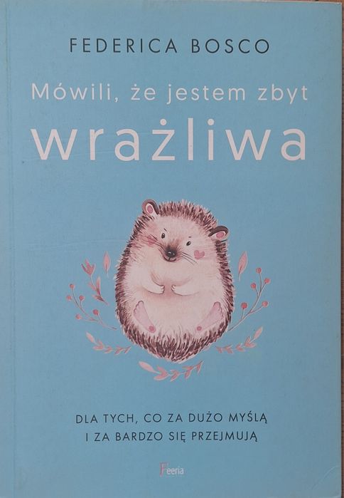 Książka ,,Mówili, że jestem zbyt wrażliwa''