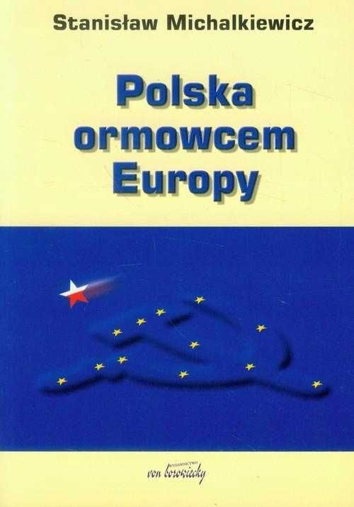 Polska ormowcem Europy Stanisław Michalkiewicz nowa