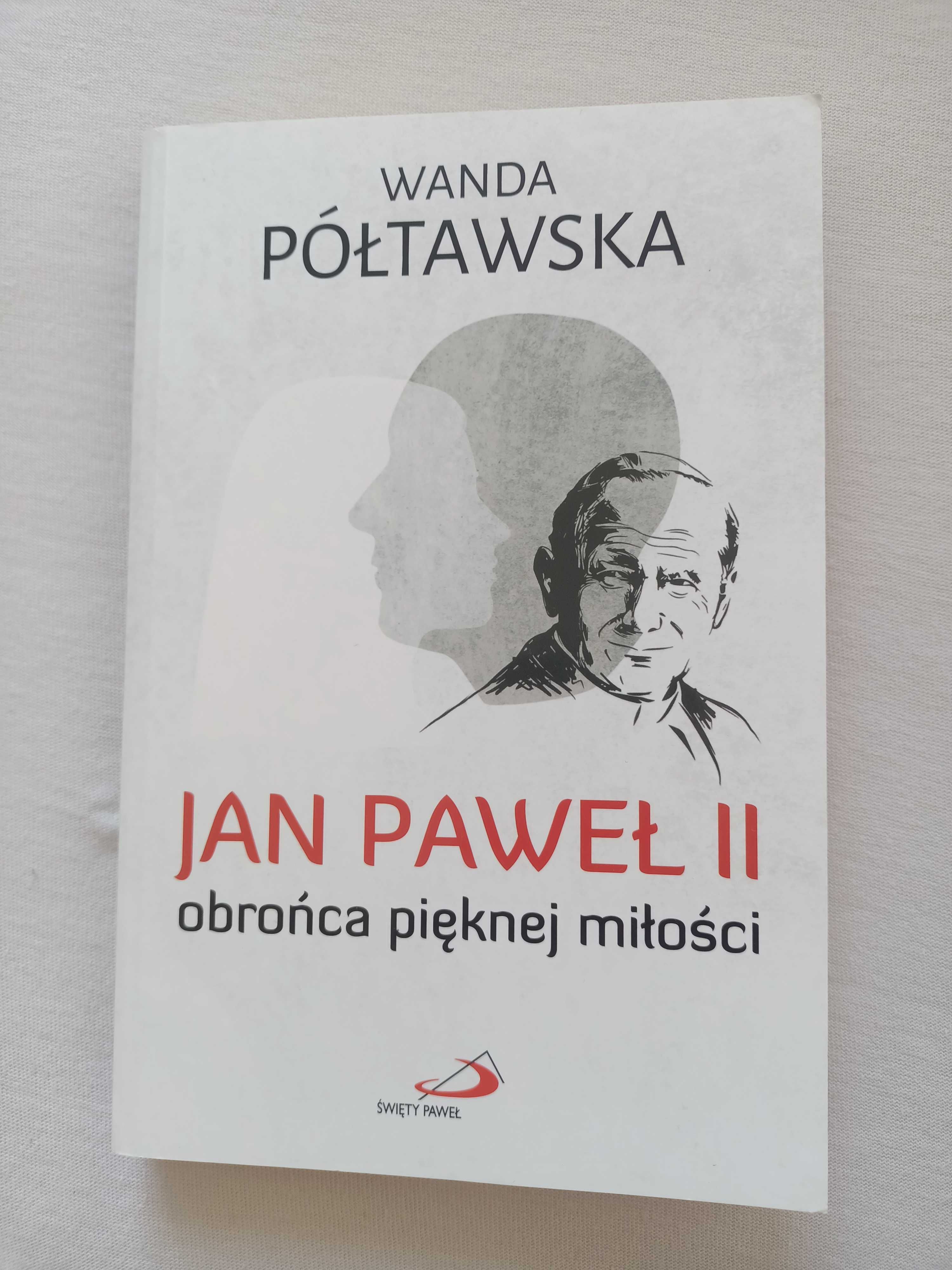 Wanda Półtawska Jan Paweł II obronca pięknej miłości