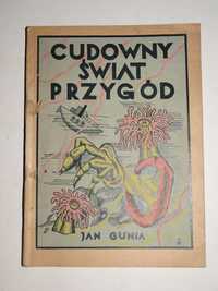 CUDOWNY ŚWIAT Przygód - 1947r. Gunia