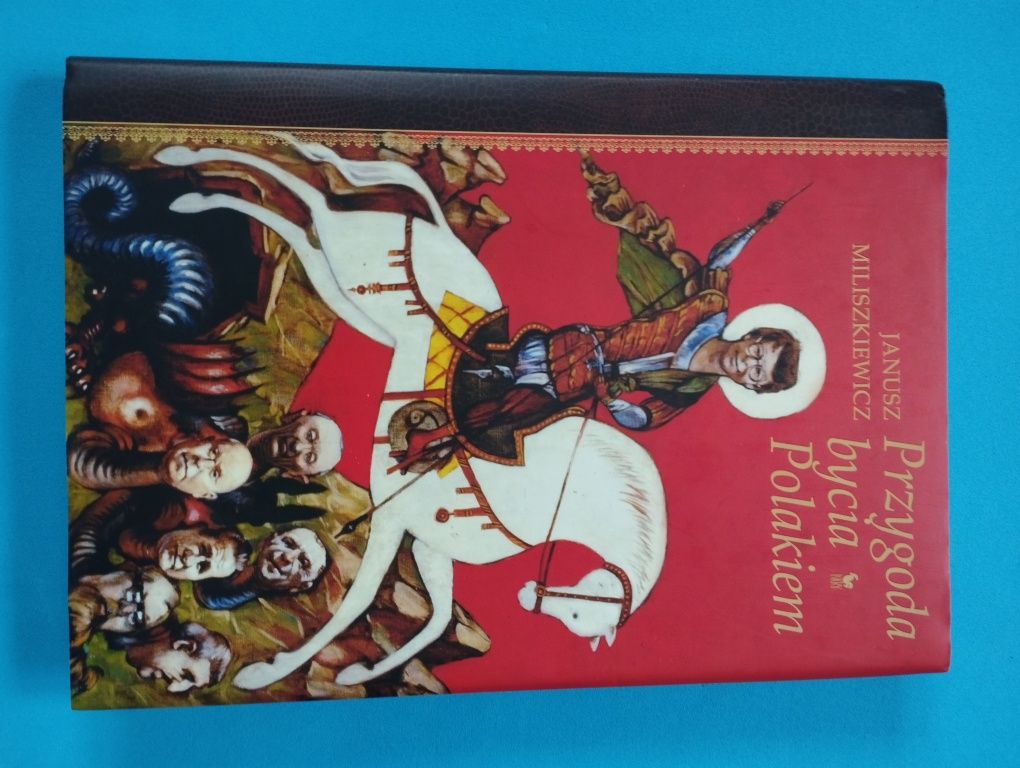 Przygoda bycia Polakiem - Janusz Miliszkiewicz